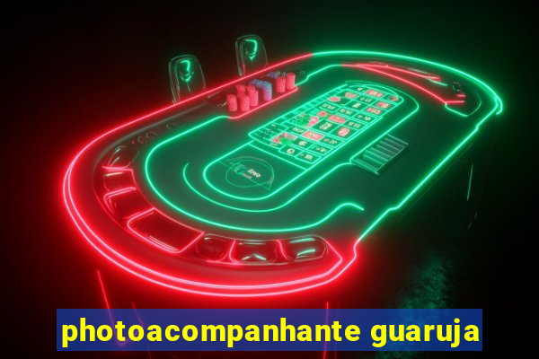 photoacompanhante guaruja